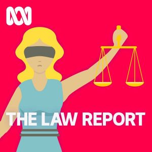 the law report abc radio 6 06 18 mp3 image